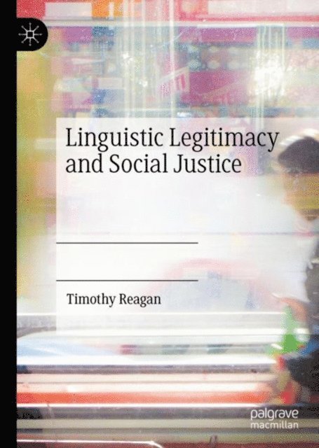 Timothy Reagan - Linguistic Legitimacy and Social Justice, E-bok