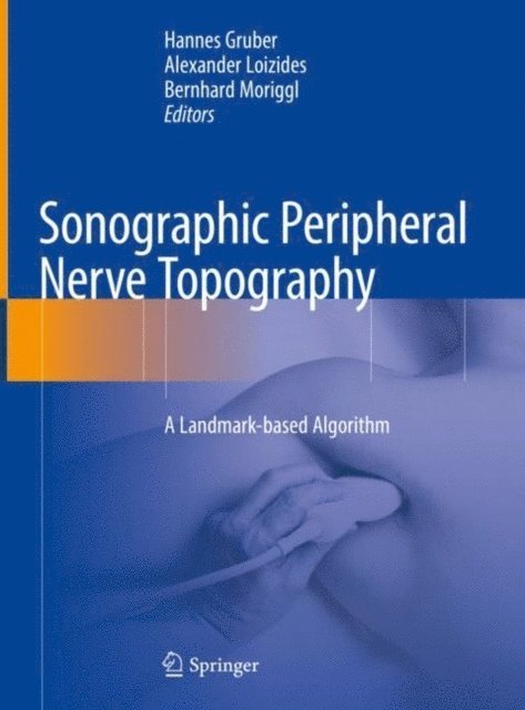 Bernhard Moriggl, Alexander Loizides, Hannes Gruber - Sonographic Peripheral Nerve Topography, E-bok