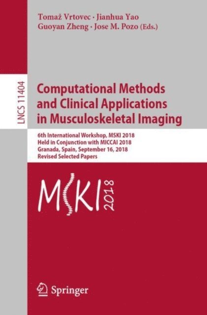 Jose M. Pozo, Guoyan Zheng, Jianhua Yao, Tomaz Vrtovec - Computational Methods and Clinical Applications in Musculoskeletal Imaging, E-bok