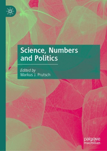 Markus J. Prutsch - Science, Numbers and Politics, E-bok