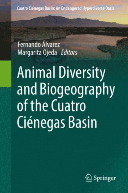 Margarita Ojeda, Fernando Alvarez - Animal Diversity and Biogeography of the Cuatro Cienegas Basin, E-bok