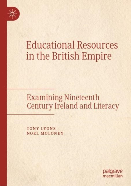 Noel Moloney, Tony Lyons - Educational Resources in the British Empire, E-bok