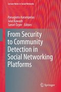 From Security to Community Detection in Social Networking Platforms