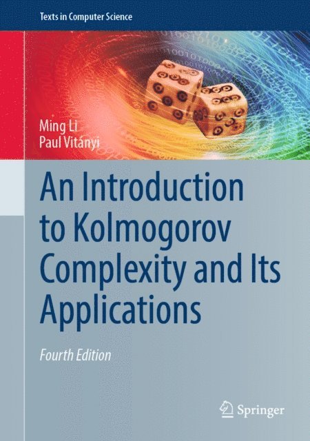 Paul Vitanyi, Ming Li - Introduction to Kolmogorov Complexity and Its Applications, E-bok