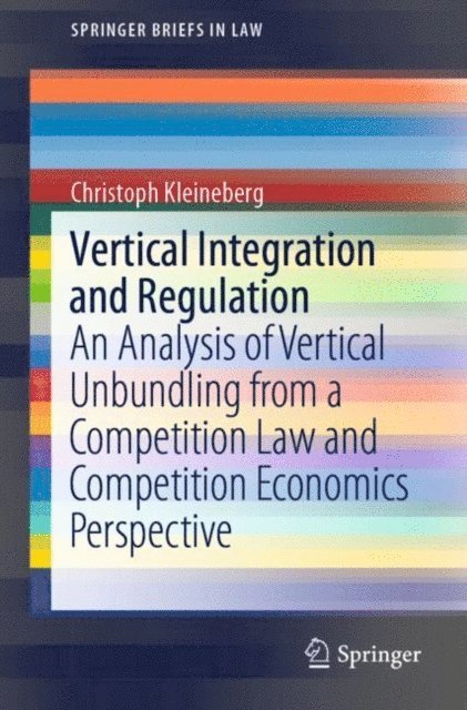 Christoph Kleineberg - Vertical Integration and Regulation, E-bok