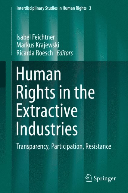 Ricarda Roesch, Markus Krajewski, Isabel Feichtner - Human Rights in the Extractive Industries, E-bok