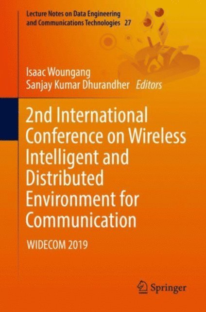 Sanjay Kumar Dhurandher, Isaac Woungang - 2nd International Conference on Wireless Intelligent and Distributed Environment for Communication, E-bok
