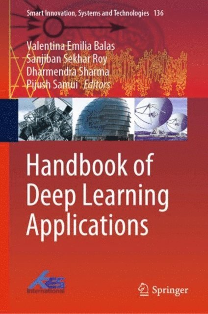 Pijush Samui, Dharmendra Sharma, Sanjiban Sekhar Roy, Valentina Emilia Balas - Handbook of Deep Learning Applications, E-bok