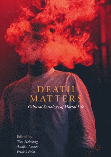 Fredrik Palm, Annika Jonsson, Tora Holmberg - Death Matters, E-bok
