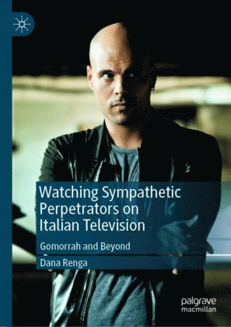Dana Renga - Watching Sympathetic Perpetrators on Italian Television, E-bok