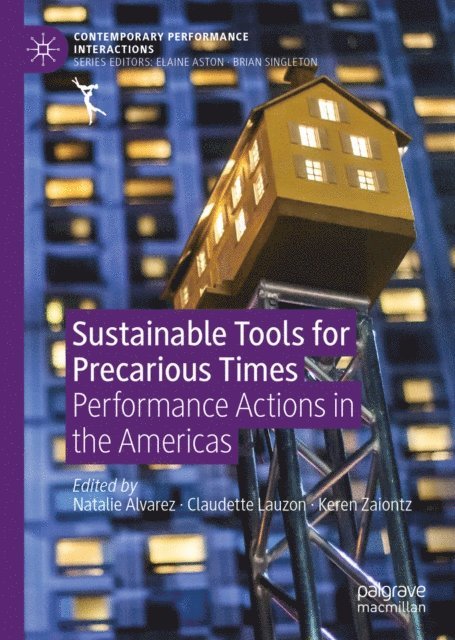 Keren Zaiontz, Claudette Lauzon, Natalie Alvarez - Sustainable Tools for Precarious Times, E-bok