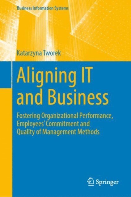 Katarzyna Tworek - Aligning IT and Business, E-bok