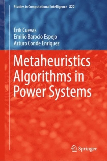 Arturo Conde Enriquez, Emilio Barocio Espejo, Erik Cuevas - Metaheuristics Algorithms in Power Systems, E-bok
