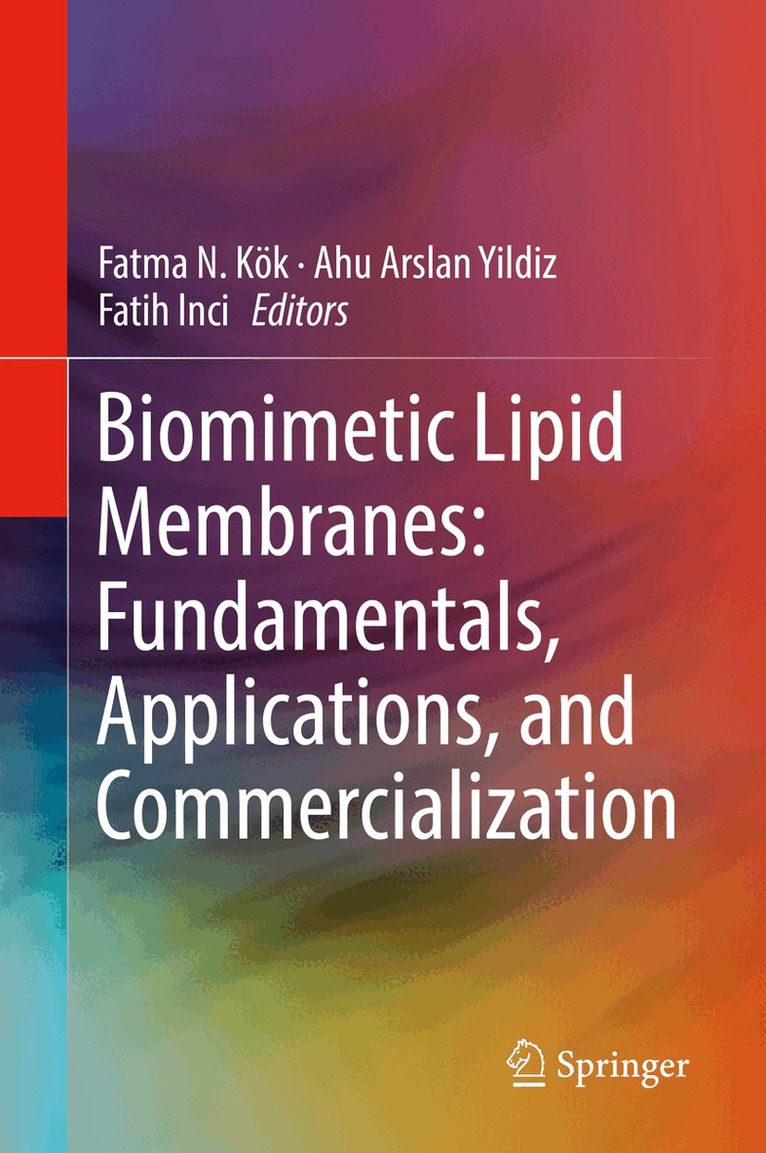 Fatma N. Kök, Ahu Arslan Yildiz, Fatih Inci - Biomimetic Lipid Membranes: Fundamentals, Applications, and Commercialization, Inbunden