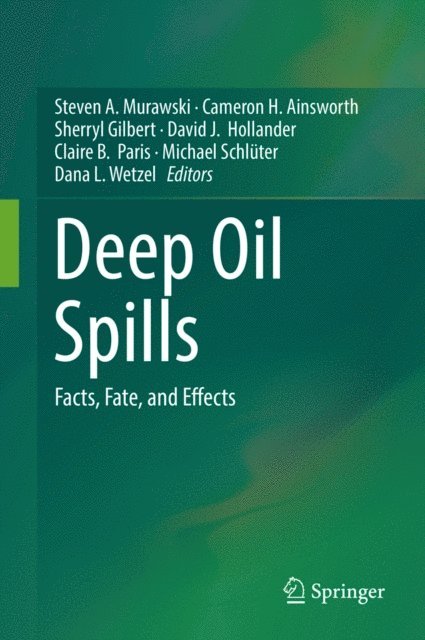 Dana L. Wetzel, Michael Schluter, Claire B. Paris, David J. Hollander, Sherryl Gilbert, Cameron H. Ainsworth, Steven A. Murawski - Deep Oil Spills, E-bok