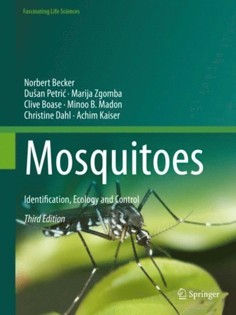 Achim Kaiser, Christine Dahl, Minoo B. Madon, Clive Boase, Marija Zgomba, Dusan Petric, Norbert Becker - Mosquitoes, E-bok