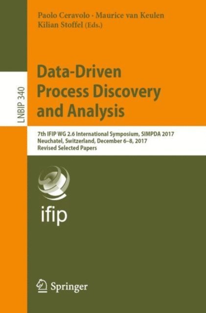 Kilian Stoffel, Maurice van Keulen, Paolo Ceravolo - Data-Driven Process Discovery and Analysis, E-bok