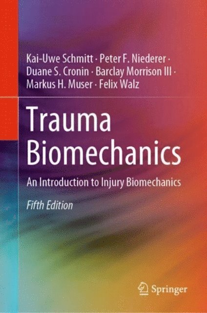 Felix Walz, Markus H. Muser, Barclay Morrison III, Duane S. Cronin, Peter F. Niederer, Kai-Uwe Schmitt - Trauma Biomechanics, E-bok. Tillgänglighet: Lägg i varukorg