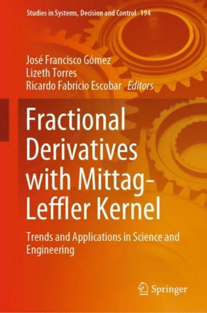 Ricardo Fabricio Escobar, Lizeth Torres, Jose Francisco Gomez - Fractional Derivatives with Mittag-Leffler Kernel, E-bok