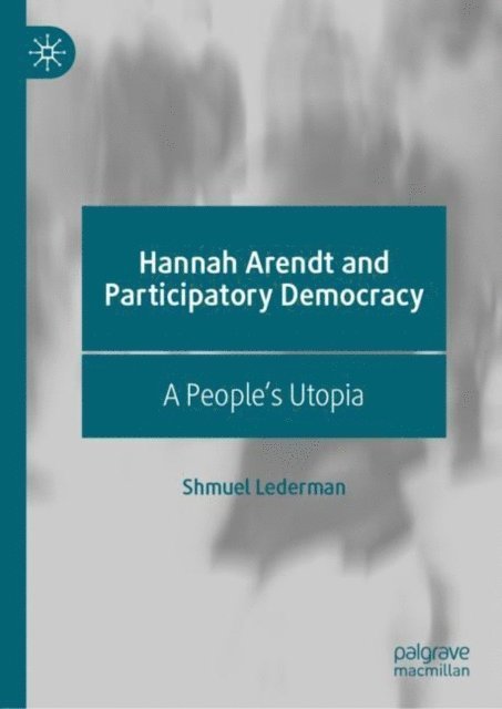 Shmuel Lederman - Hannah Arendt and Participatory Democracy, E-bok. Tillgänglighet: Lägg i varukorg