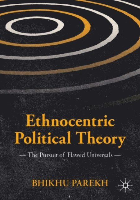 Bhikhu Parekh - Ethnocentric Political Theory, E-bok