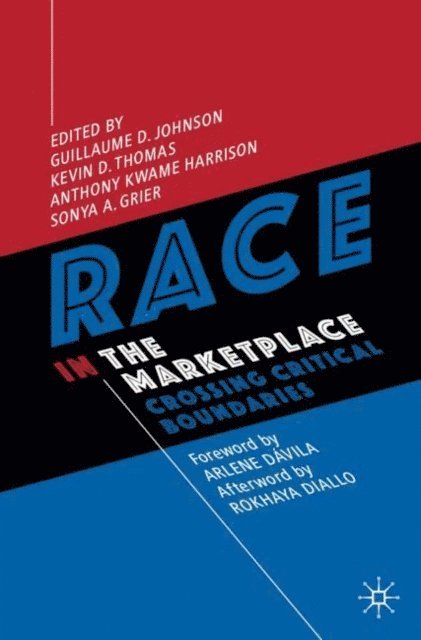 Sonya A. Grier, Anthony Kwame Harrison, Kevin D. Thomas, Guillaume D. Johnson - Race in the Marketplace, E-bok