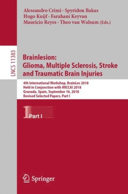 Theo van Walsum, Mauricio Reyes, Farahani Keyvan, Hugo Kuijf, Spyridon Bakas, Alessandro Crimi - Brainlesion: Glioma, Multiple Sclerosis, Stroke and Traumatic Brain Injuries, E-bok