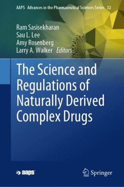 Larry A. Walker, Amy Rosenberg, Sau L. Lee, Ram Sasisekharan - Science and Regulations of Naturally Derived Complex Drugs, E-bok