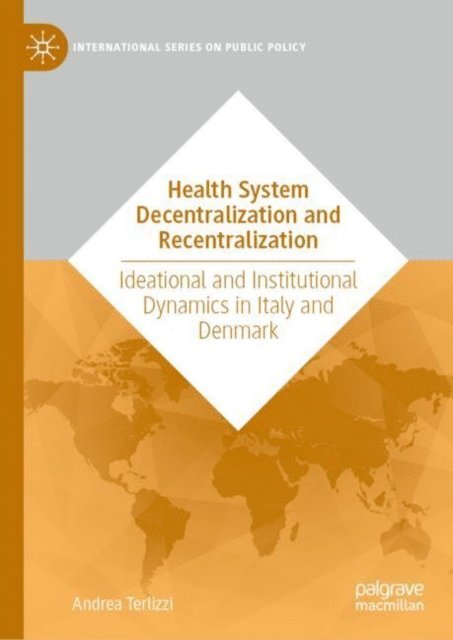 Andrea Terlizzi - Health System Decentralization and Recentralization, E-bok