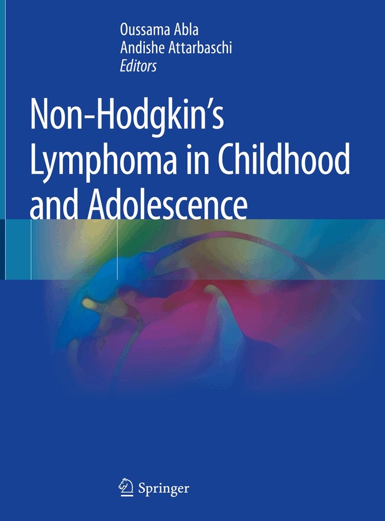 Oussama Abla, Andishe Attarbaschi - Non-Hodgkin's Lymphoma in Childhood and Adolescence, Inbunden