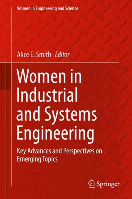Alice E. Smith - Women in Industrial and Systems Engineering, E-bok