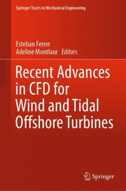 Adeline Montlaur, Esteban Ferrer - Recent Advances in CFD for Wind and Tidal Offshore Turbines, E-bok