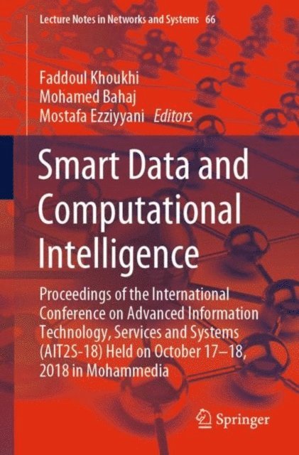 Mostafa Ezziyyani, Mohamed Bahaj, Faddoul Khoukhi - Smart Data and Computational Intelligence, E-bok
