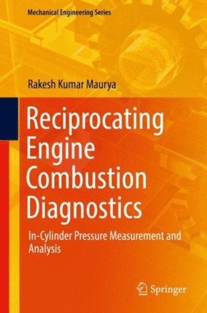 Rakesh Kumar Maurya - Reciprocating Engine Combustion Diagnostics, E-bok