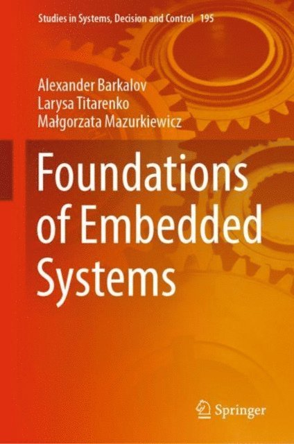 Malgorzata Mazurkiewicz, Larysa Titarenko, Alexander Barkalov - Foundations of Embedded Systems, E-bok