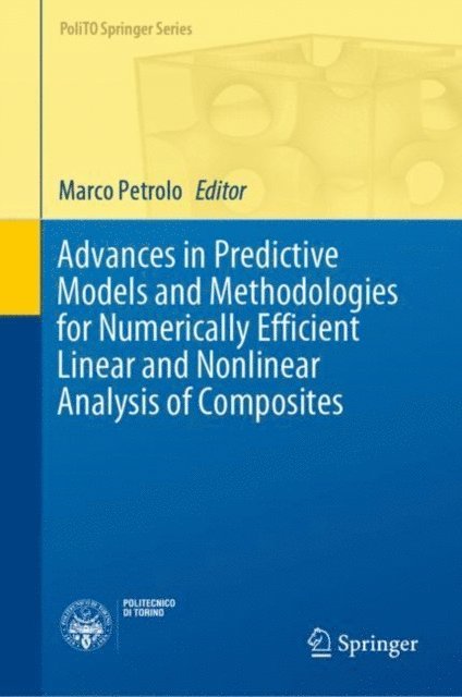 Marco Petrolo - Advances in Predictive Models and Methodologies for Numerically Efficient Linear and Nonlinear Analysis of Composites, E-bok