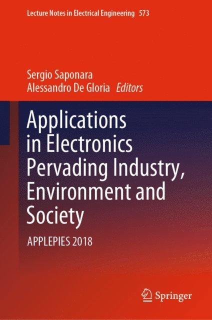 Alessandro De Gloria, Sergio Saponara - Applications in Electronics Pervading Industry, Environment and Society, E-bok