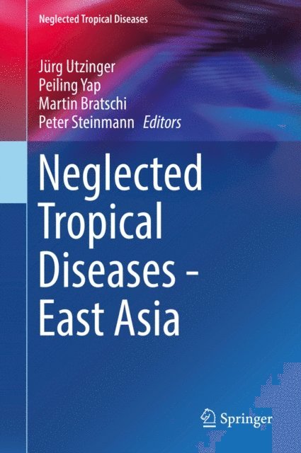 Peter Steinmann, Martin Bratschi, Peiling Yap, Jurg Utzinger - Neglected Tropical Diseases - East Asia, E-bok