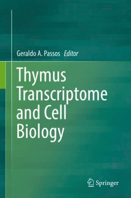 Geraldo A. Passos - Thymus Transcriptome and Cell Biology, E-bok