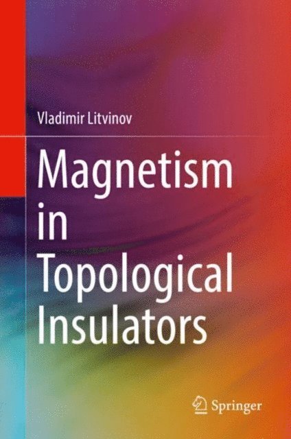 Vladimir Litvinov - Magnetism in Topological Insulators, E-bok