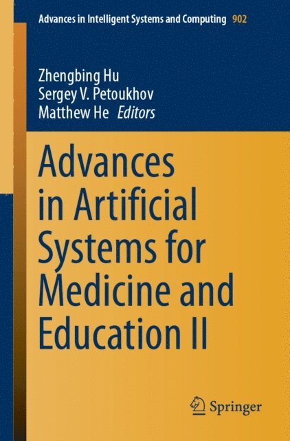 Matthew He, Sergey V. Petoukhov, Zhengbing Hu - Advances in Artificial Systems for Medicine and Education II, E-bok