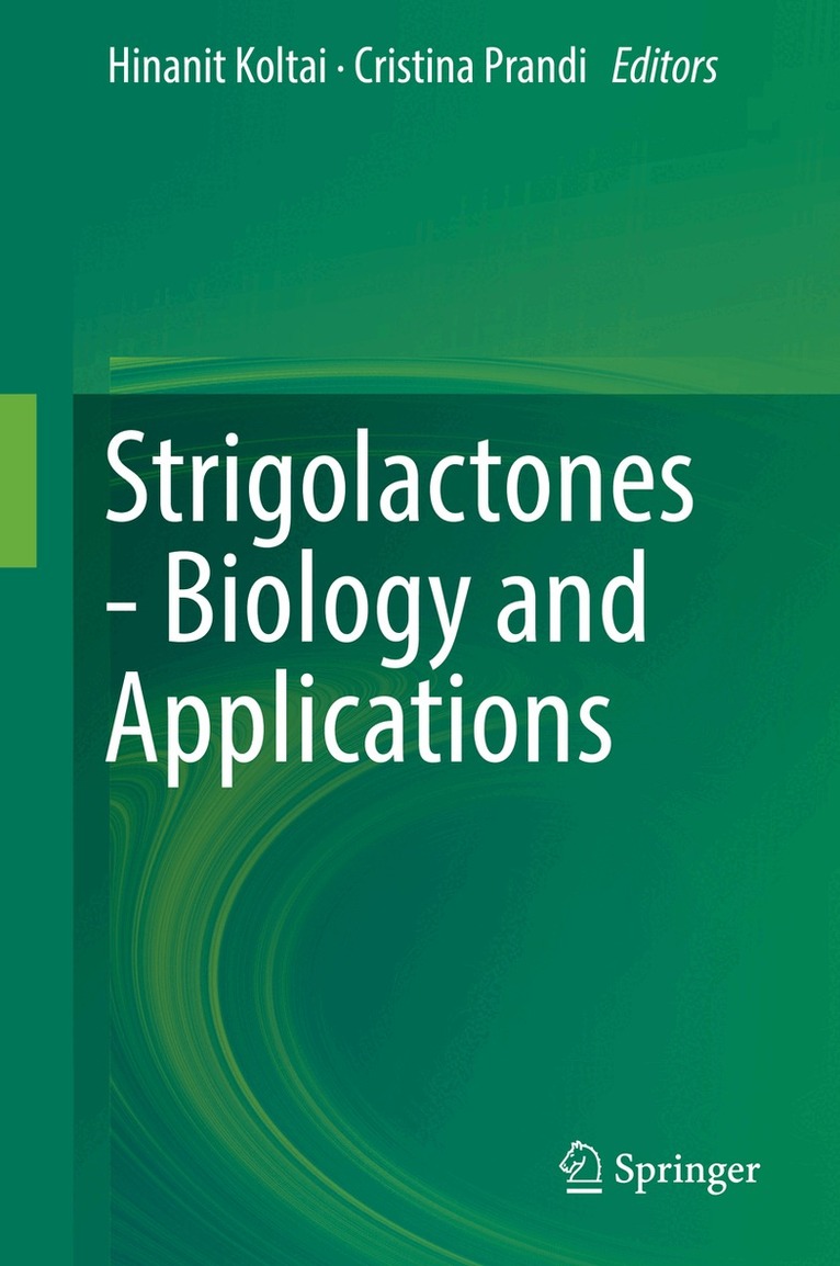 Hinanit Koltai, Cristina Prandi - Strigolactones - Biology and Applications, Inbunden