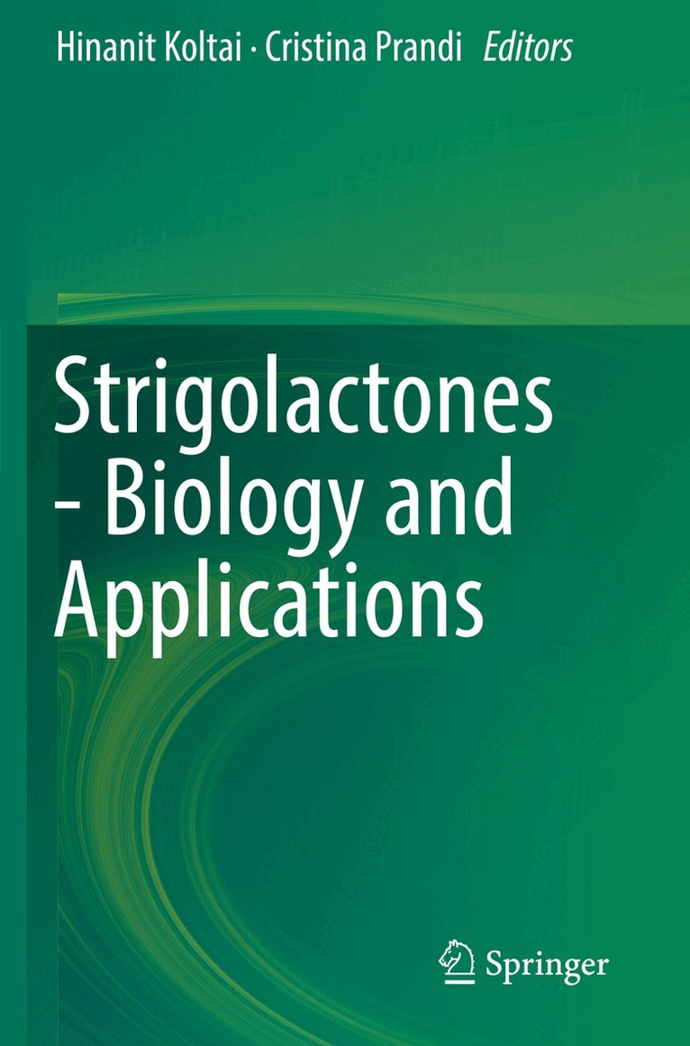Hinanit Koltai, Cristina Prandi - Strigolactones - Biology and Applications, Häftad