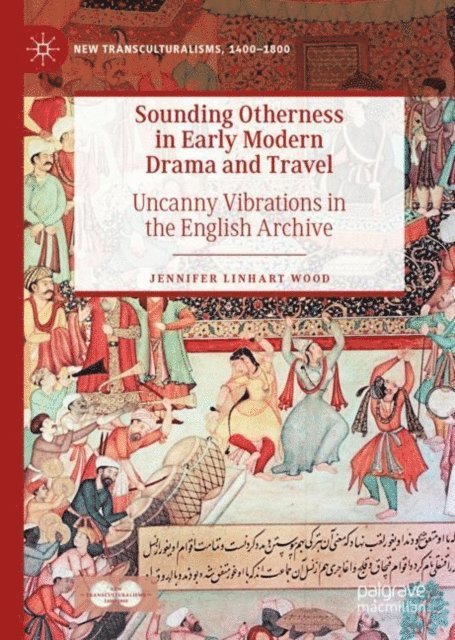 Jennifer Linhart Wood - Sounding Otherness in Early Modern Drama and Travel, E-bok