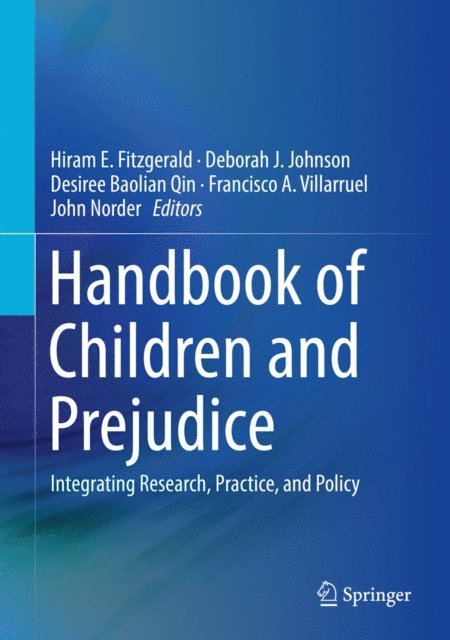 John Norder, Francisco A. Villarruel, Desiree Baolian Qin, Deborah J. Johnson, Hiram E. Fitzgerald - Handbook of Children and Prejudice, E-bok