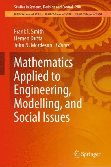 John N. Mordeson, Hemen Dutta, Frank T. Smith - Mathematics Applied to Engineering, Modelling, and Social Issues, E-bok