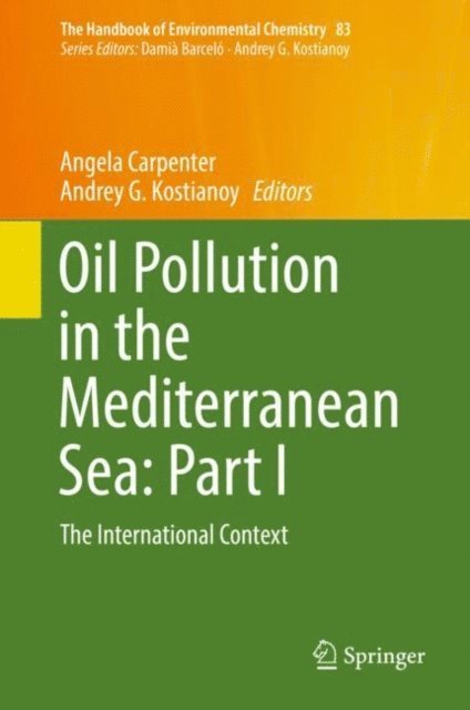 Andrey G. Kostianoy, Angela Carpenter - Oil Pollution in the Mediterranean Sea: Part I, E-bok