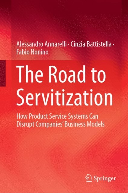Fabio Nonino, Cinzia Battistella, Alessandro Annarelli - Road to Servitization, E-bok