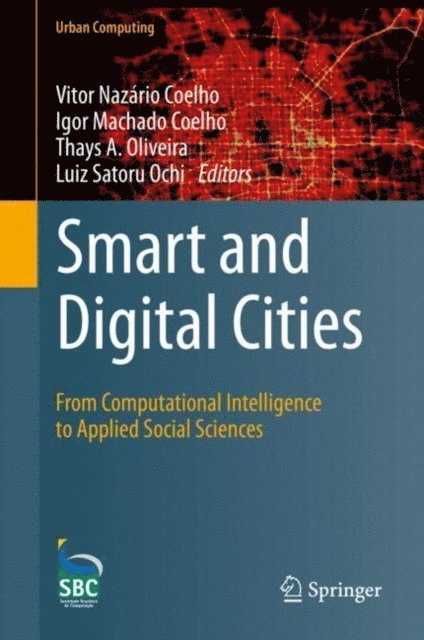 Luiz Satoru Ochi, Thays A.Oliveira, Igor Machado Coelho, Vitor Nazario Coelho - Smart and Digital Cities, E-bok