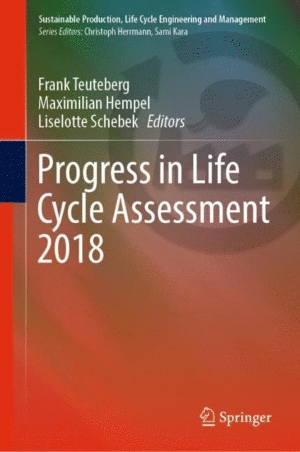Liselotte Schebek, Maximilian Hempel, Frank Teuteberg - Progress in Life Cycle Assessment 2018, E-bok